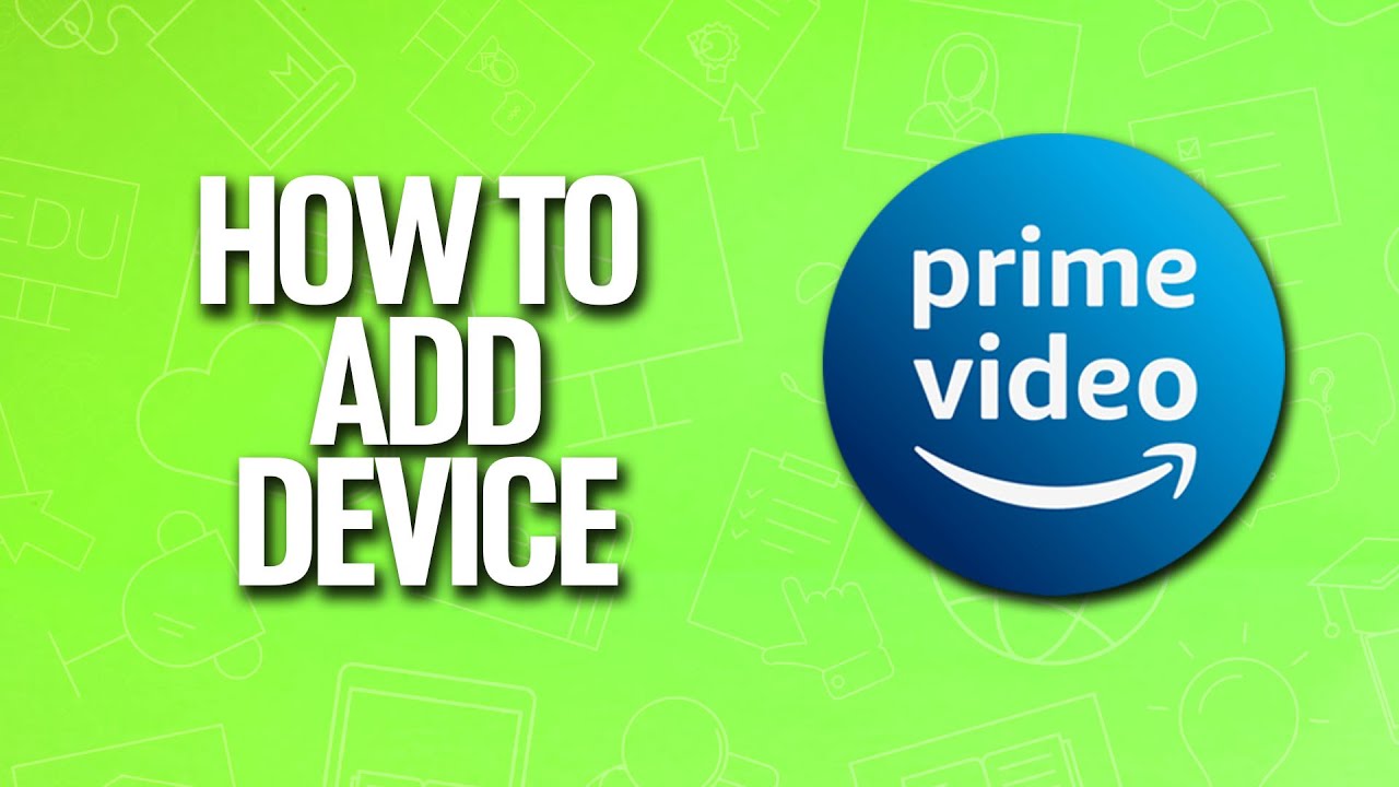 Add Prime Video to your favorite device 