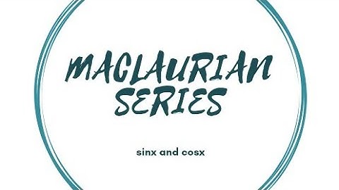 Maclaurian Series Part 1| Taylor Series| Expansion sin(x) and cos(x)| Engineering Mathematics