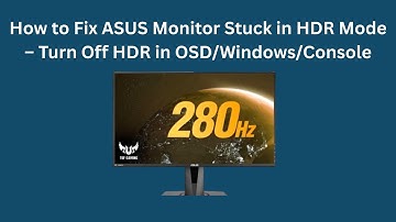 How to Fix ASUS Monitor Stuck in HDR Mode – Turn Off HDR in OSD/Windows/Console