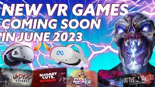 NEW VR Games Coming Next Month! | PSVR 2 & Oculus Quest 2 JUNE 2023