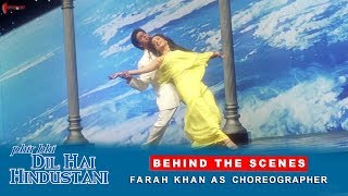 Phir Bhi Dil Hai Hindustani | Behind The Scenes | Farah Khan As Choreographer | Shah Rukh Khan Phir Bhi Dil Hai Hindustani | Behind The Scenes | Farah Khan As Choreographer | Shah Rukh Khan