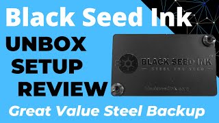Black Seed Ink  Unboxing, Setup and Review (Low Cost Steel Backup)