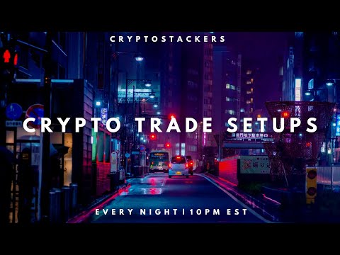 Crypto Trade Setups | Saturday 10pm EST