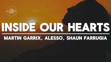 Martin Garrix & Alesso ft. Shaun Farrugia - Inside Our Hearts (Lyrics)
