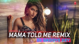 Mama Told Me Remix - Ek Ajnabee | Full Audio Song |DJ Groovedev | RK MENIYA