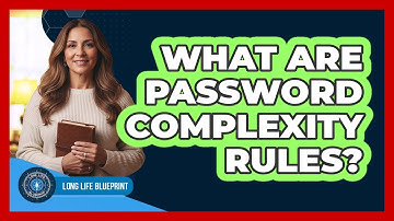 What Are Password Complexity Rules?