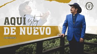 AQUÍ ESTOY DE NUEVO - FRANCISCO ORANTES chords