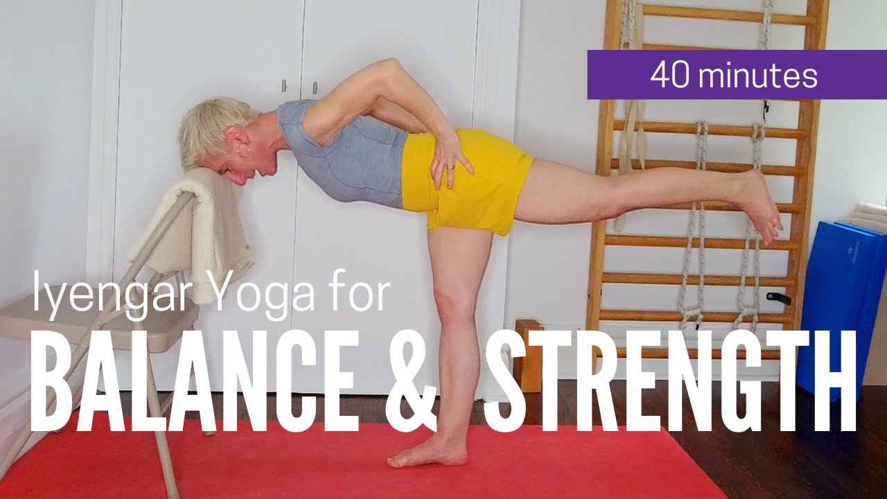 Iyengar Yoga for Balance & Strength | 40 min