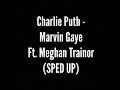 Download Lagu Charlie Puth - Marvin Gaye ft. Meghan Trainor (SPED UP)