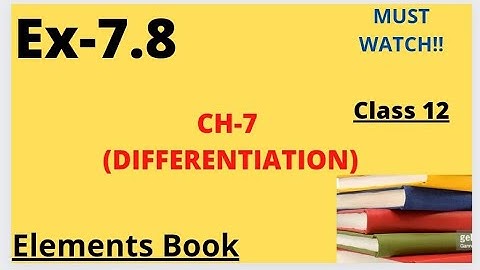 Ch-7 (Differentiation) |Ex.7.8|Class 12th|Solution photos|Elements Book
