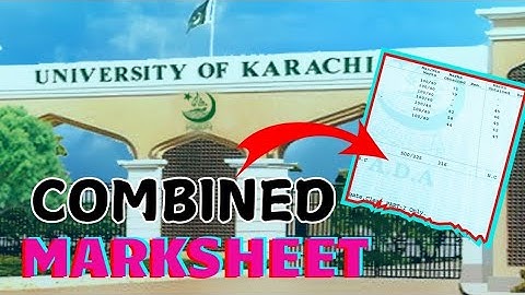 COMBINED MARKSHEET KESE NIKALWAEN KARACHI UNIVERSITY SE?