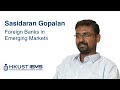 Sasidaran gopalan on foreign banks in emerging markets