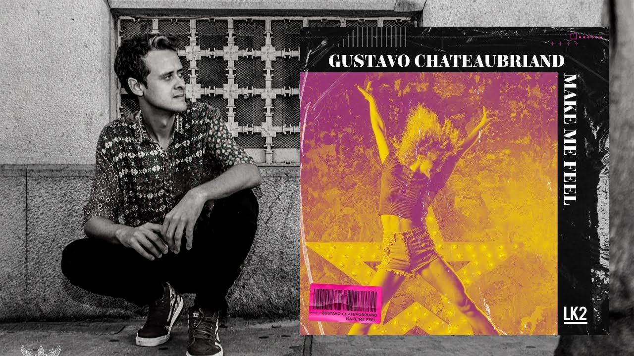 Watch Gustavo Chateaubriand - Make Me Feel on YouTube