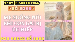 Miu Audio Số 2028 - Mẹ Xuống Núi Khi Con Gái Bị Ức Hiếp | Truyện Audio
