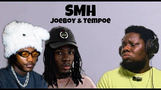 Joeboy & Tempoe - Smh Reaction 