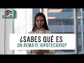 ¿Qué es un Remate Hipotecario?