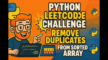 Python LeetCode Challenge: Remove Duplicates from Sorted Array - Step-by-Step Tutorial