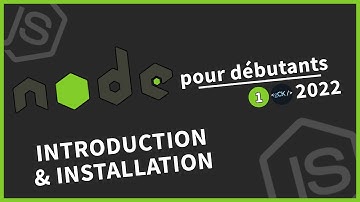 [#1] Introduction et installation de node.js | Tutoriel Node.js pour débutants en 2022
