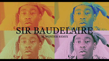 Tyler, The Creator - SIR BAUDELAIRE (Al Wonder Remix)