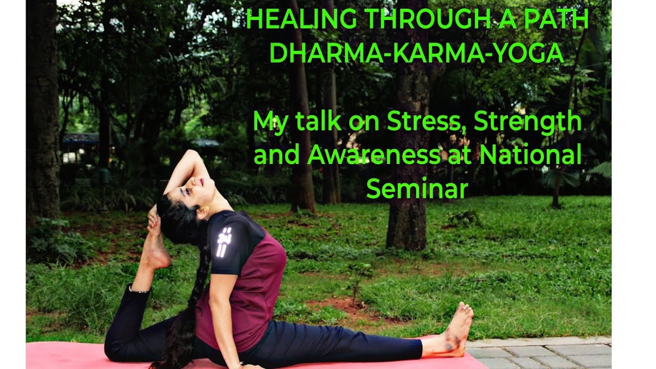 “Healing Through Yoga – My Talk on Stress, Strength & Awareness” Dharma-Karma-Yoga