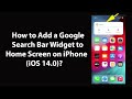 How to Add a Google Search Bar Widget to Home Screen on iPhone (iOS 14.0)?