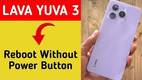 Lava Yuva 3 reboot kaise kare, how to reboot without power button in Lava Yuva 3