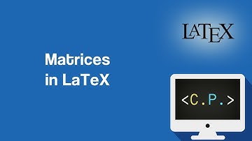 Matrices - LaTeX Tutorial (Part 6)