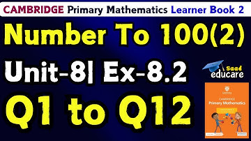 Cambridge Primary Math | Stage 2 | Chapter 8:Numbe to 100 (2) | Exercise 8.2 Solutions| Saad Educare