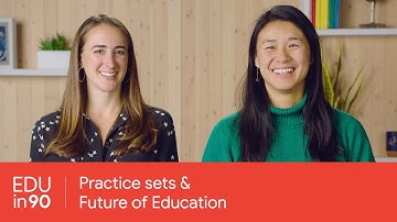 EDU in 90: Practice sets & Future of Education