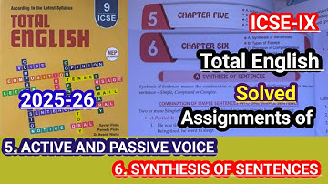 ICSE-IX TOTAL ENGLISH SOLUTION 2025-26| Solved Assignments of chapters-5 & 6| SYNTHESIS OF SENTENCES