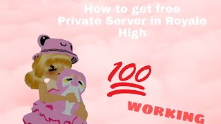 How to get free private server in Royale High❣