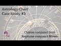 Astrology Chart Case Study #3 🌟 Chiron conjunct Sun 💫 Neptune conjunct Moon