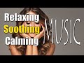 Relaxing Music | Soothing Music | Calm Music