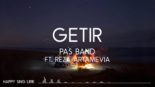 Pas Band ft.Reza Artamevia - Getir (Lirik)