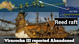Reed raft VIRACOCHA III on July 1 reported abandoned