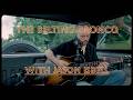 Jason Isbell - The Belting Bronco - Episode Nine