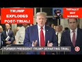 Donald trump explodes posttrial triumph hq exclusive