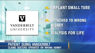Patient suing Vanderbilt claiming doctors operated on wrong kidney