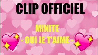 Minite - Oui Je Taime - (Officiel)