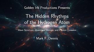 The Hidden Rhythms of the Hydrogen Atom Part 1