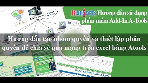 Phân quyền truy cập từng user khi chia sẻ Excel qua mạng bằng Add-in Atools