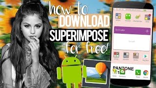 how to get superimpose for free #1 ☆彡 android
