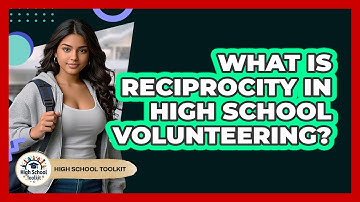 What Is Reciprocity In High School Volunteering? - High School Toolkit