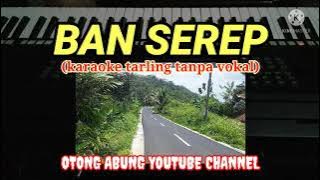 BAN SEREP(karaoke tarling tanpa vokal 2021)