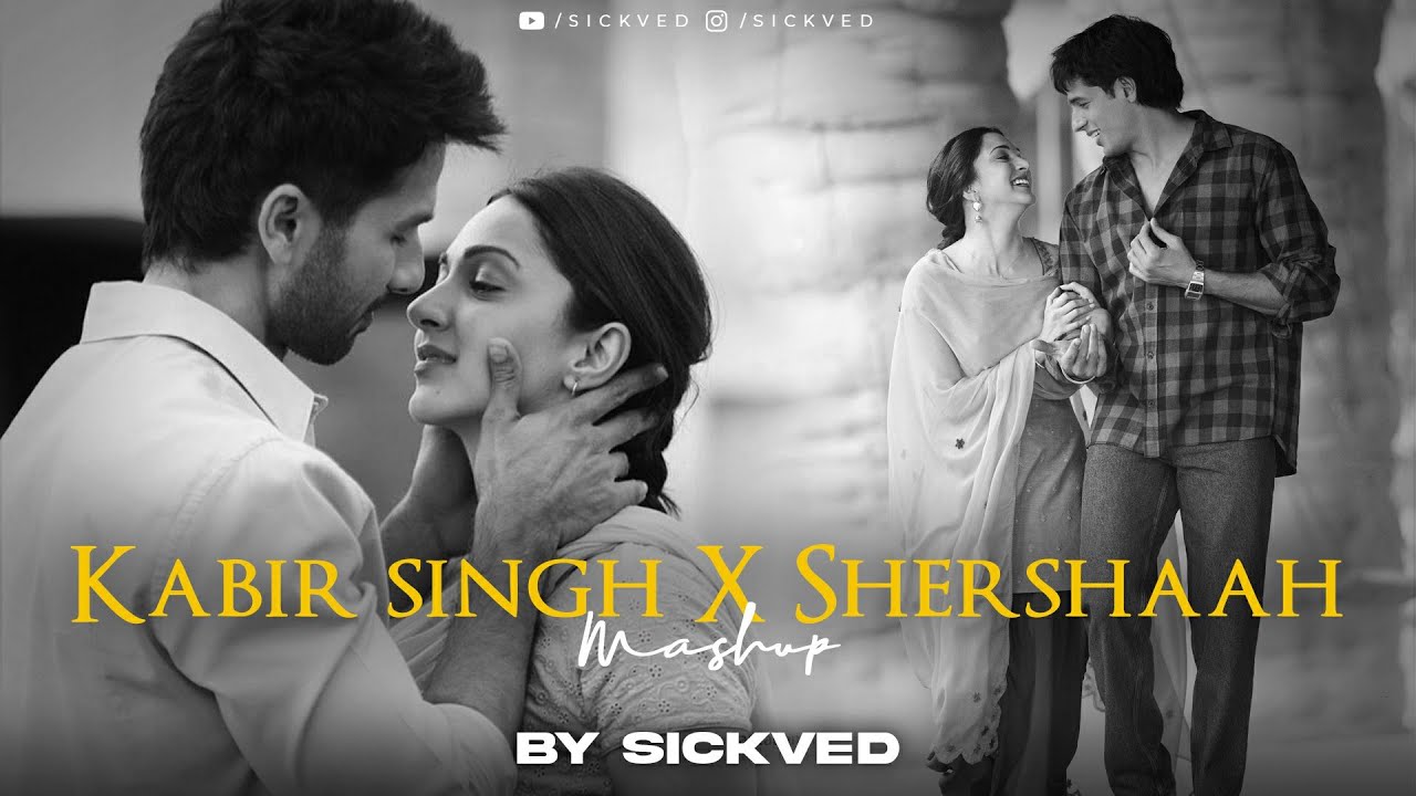 Kabir Singh x Shershaah Mashup 2023 | SICKVED | Pt 2