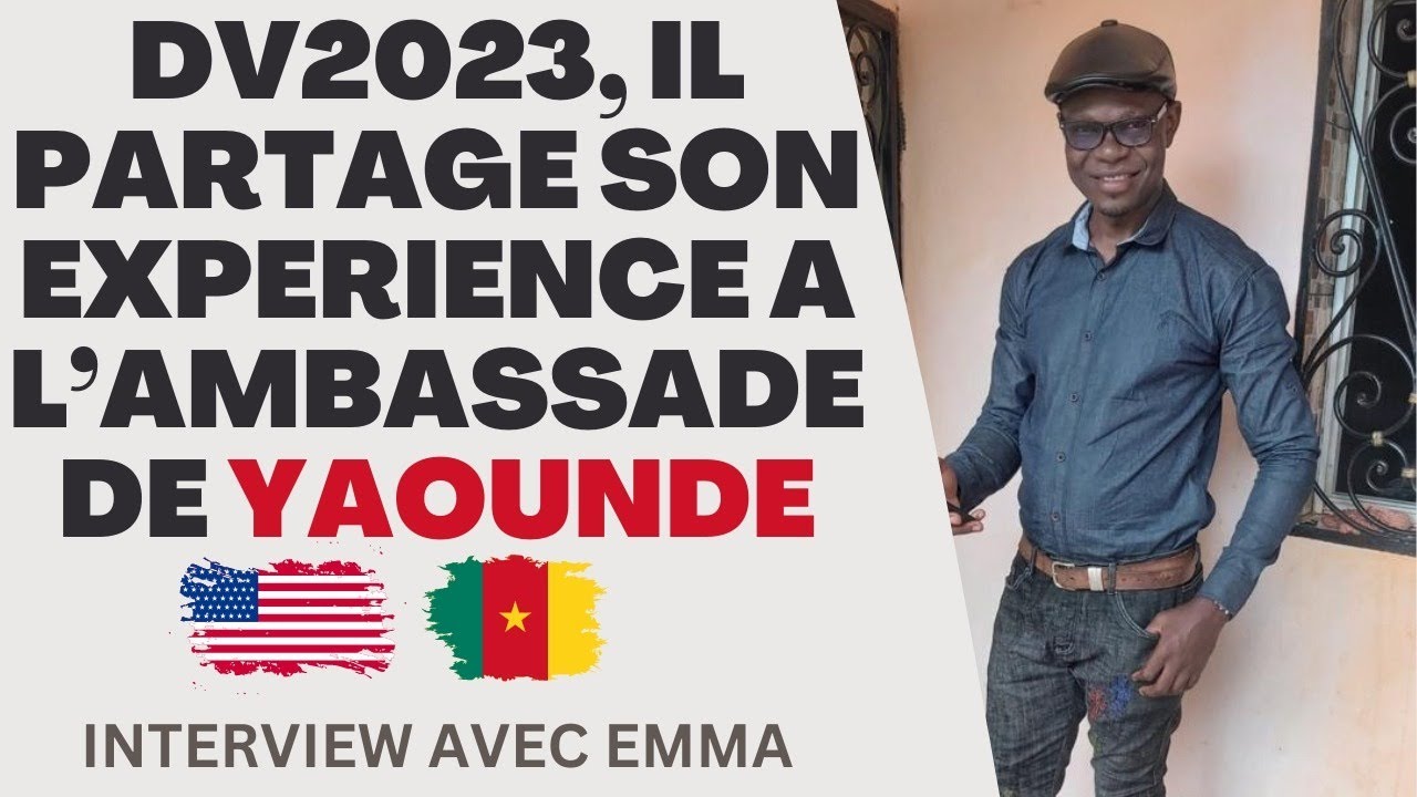 UNE INTERVIEW DE 5HEURES DE TEMPS A YAOUNDE A TOUTE EPREUVE : DV2023