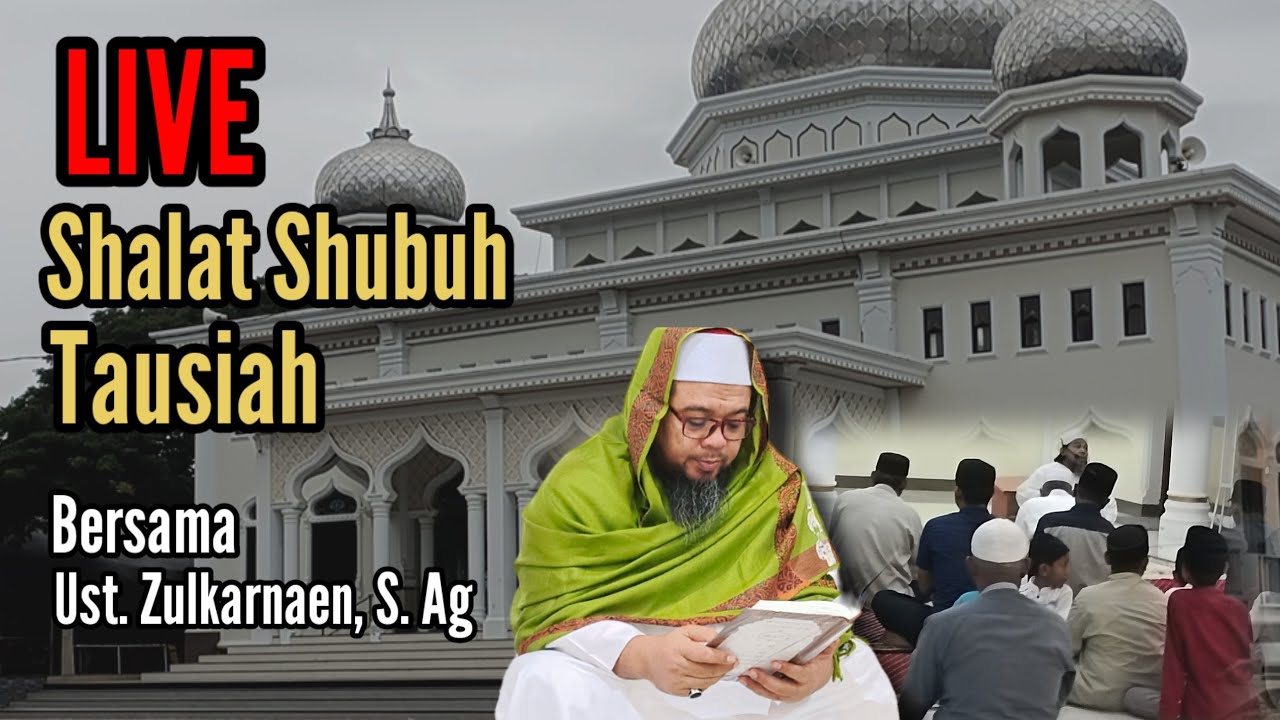 LIVE Shalat Shubuh dan Tausiah shubuh Jum'at Berkah  Bersama Ust. Zulkarnaen, S. Ag