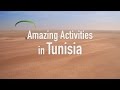 Amazing activities in tunisia