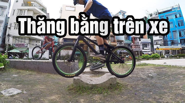 3 cách giữ thăng bằng trên xe BẠN NÊN BIẾT
