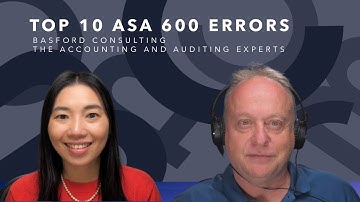Top 10 ASA 600 Group Audit Planning Mistakes — Insights from Expert Auditor Wayne Basford